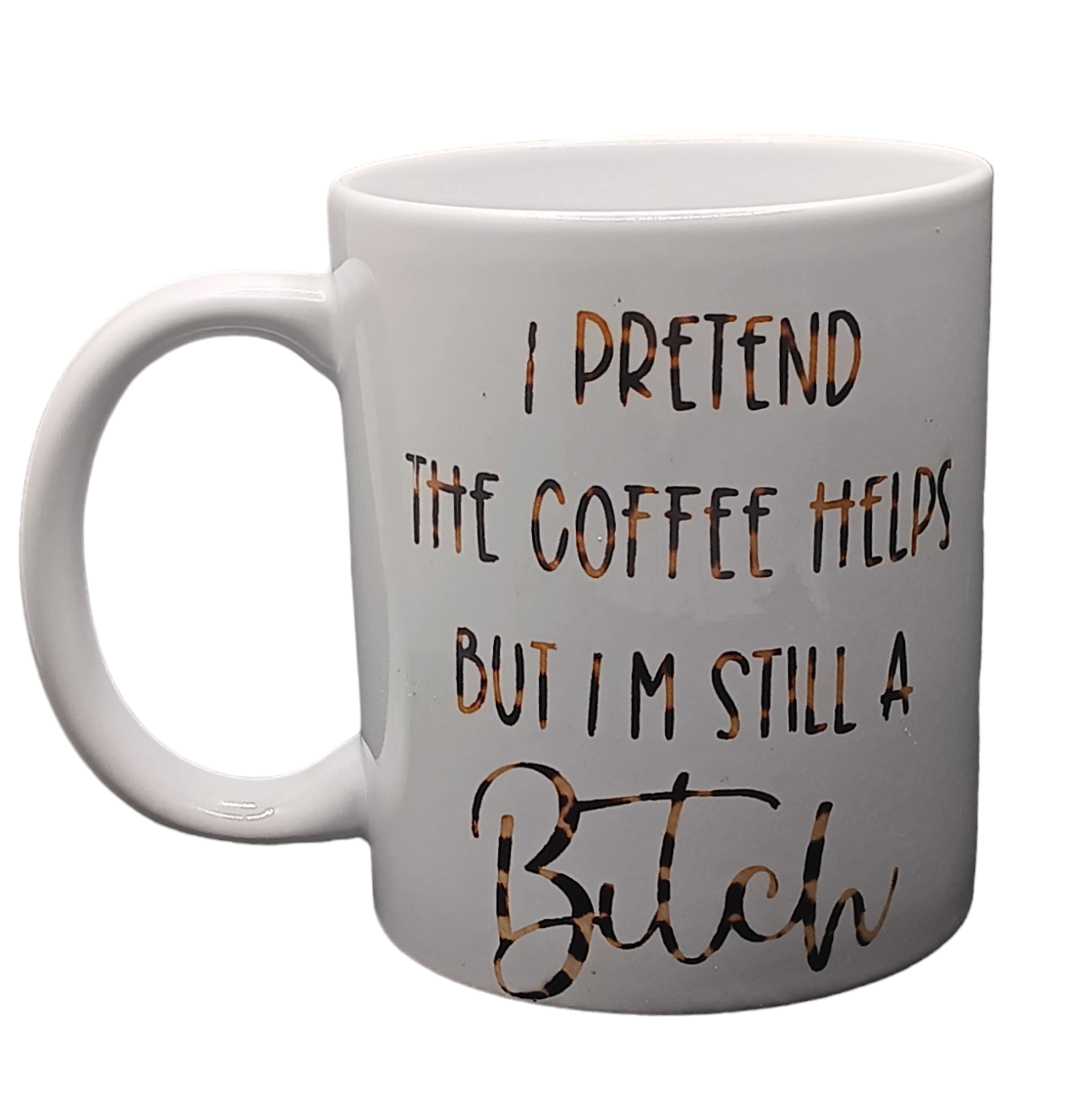 "I pretend coffee helps" Designed Mug