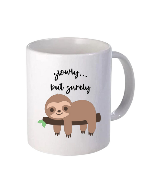 "Slowly but surely" Designed Mug